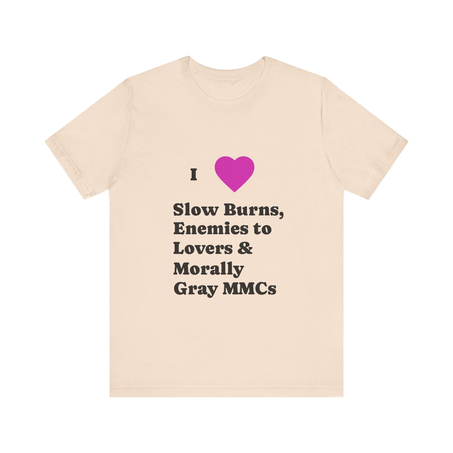 I Love Slow Burns Tee