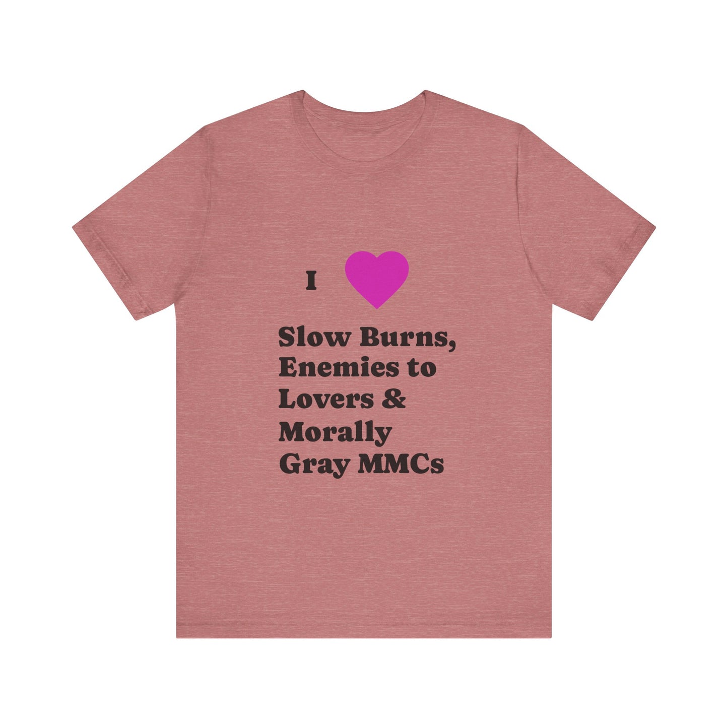 I Love Slow Burns Tee