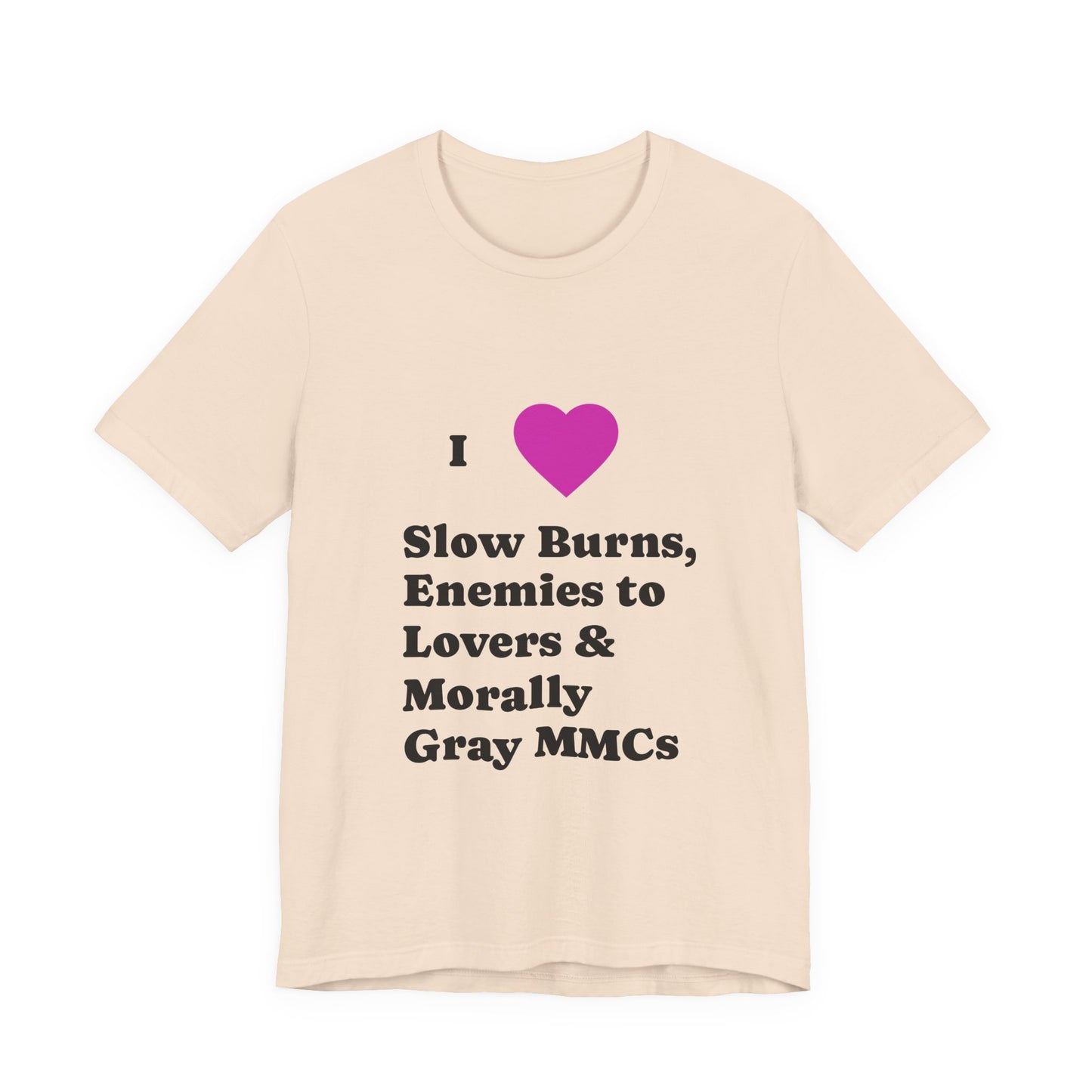 I Love Slow Burns Tee