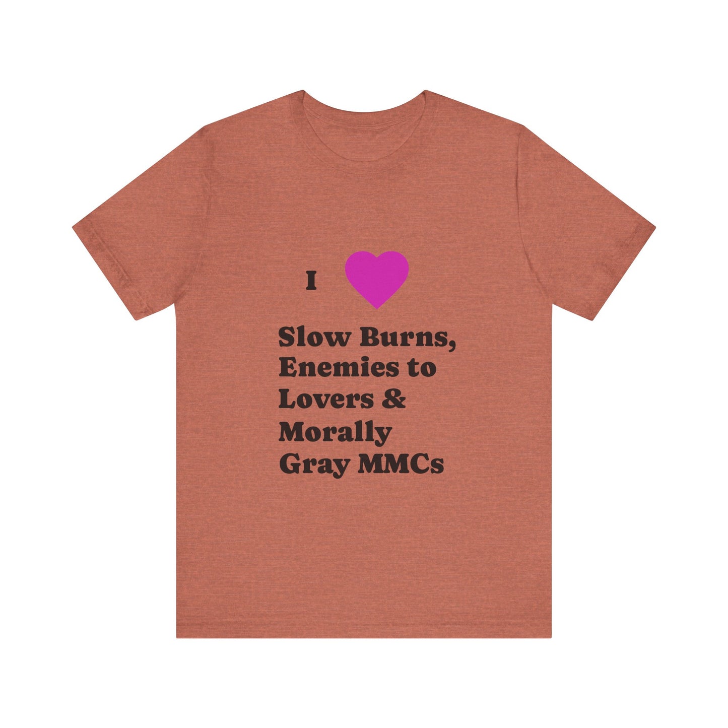 I Love Slow Burns Tee
