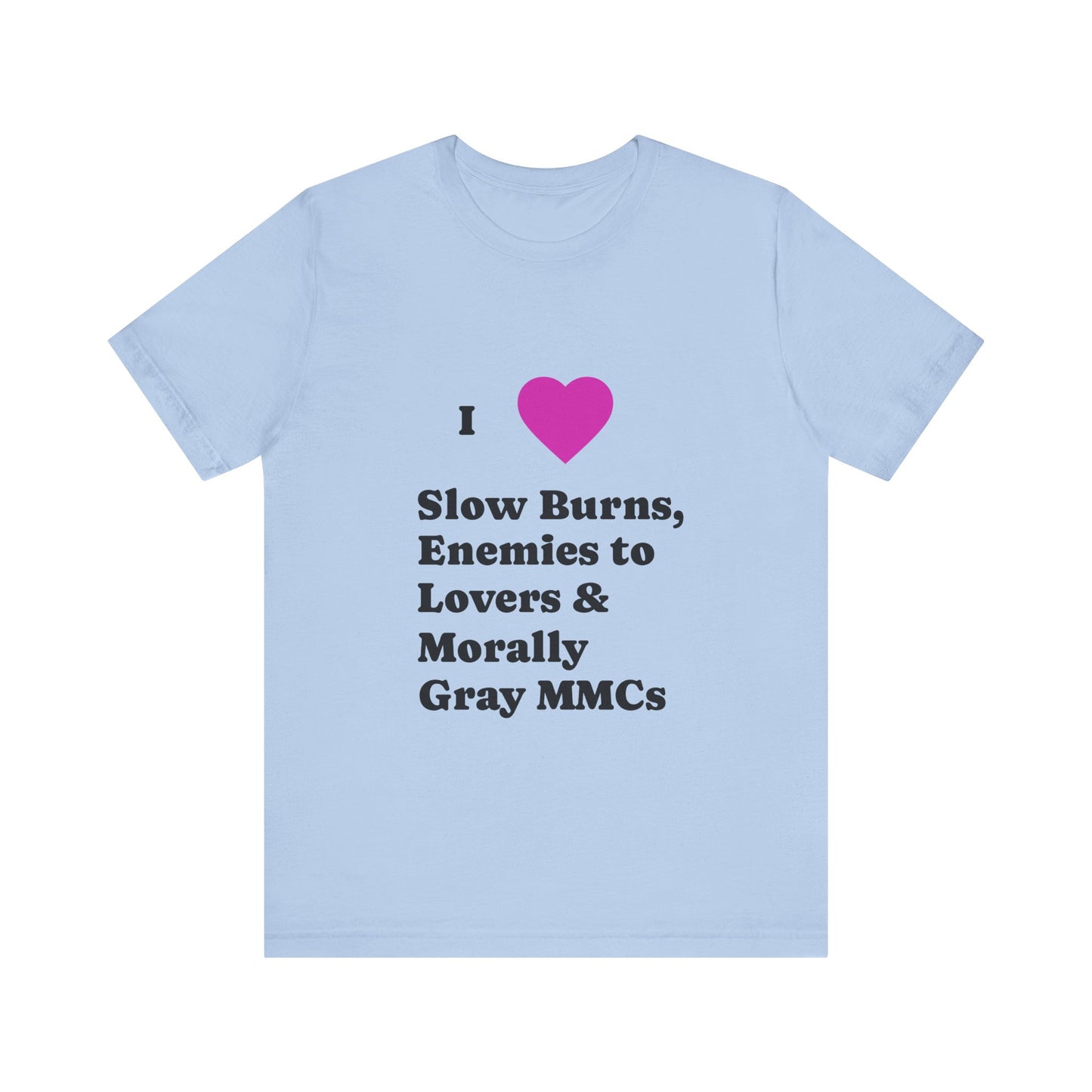 I Love Slow Burns Tee
