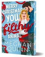 Merry Christmas, Ya Filthy Animal by Meghan Quinn