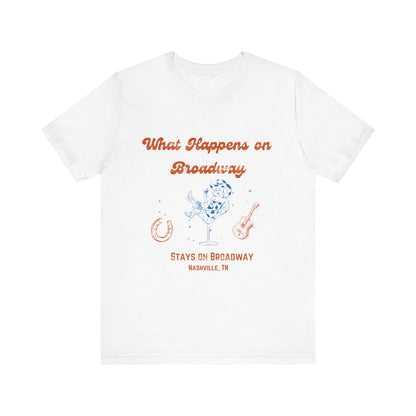 Broadway Nashville Graphic Tee — "What Happens on Broadway" Souvenir T‑Shirt
