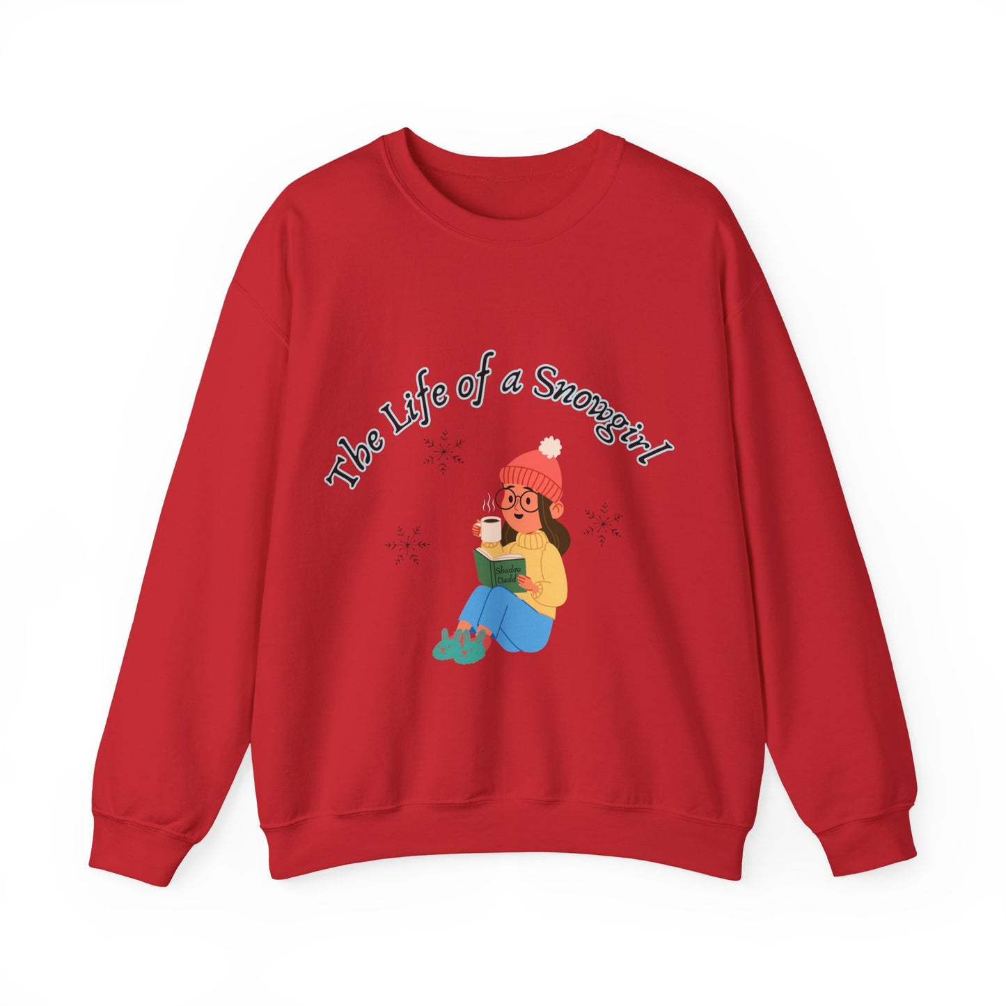 Snowgirl Crewneck Sweatshirt - "The Life of a Snowgirl" Cozy Winter Pullover