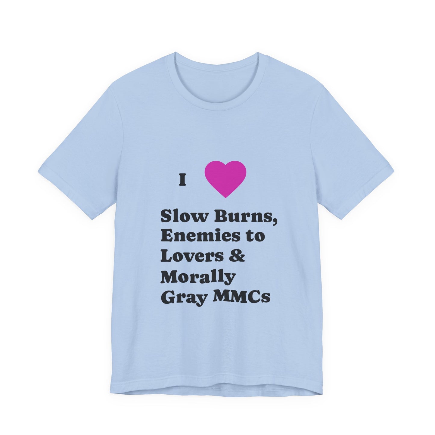 I Love Slow Burns Tee