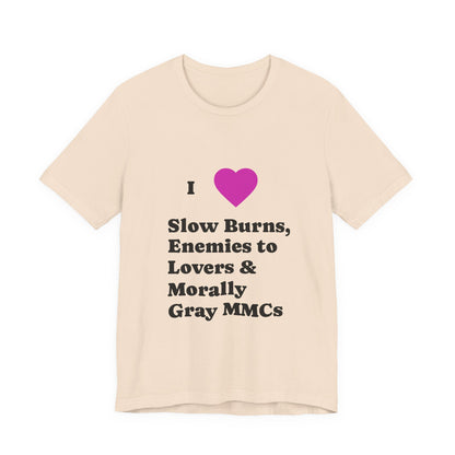 I Love Slow Burns Tee