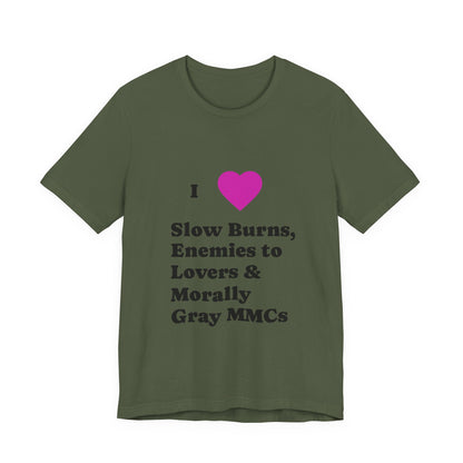I Love Slow Burns Tee