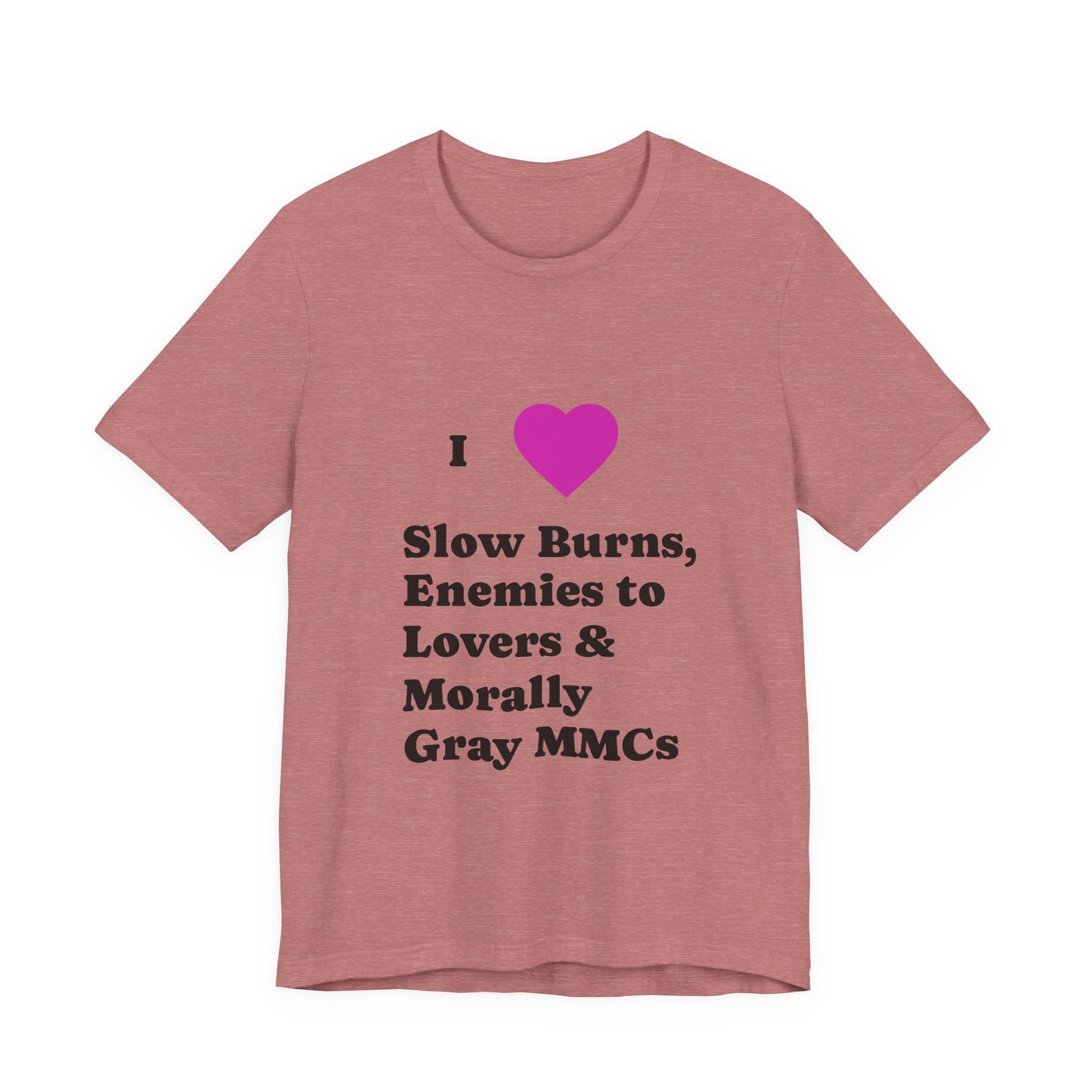 I Love Slow Burns Tee