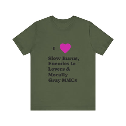 I Love Slow Burns Tee