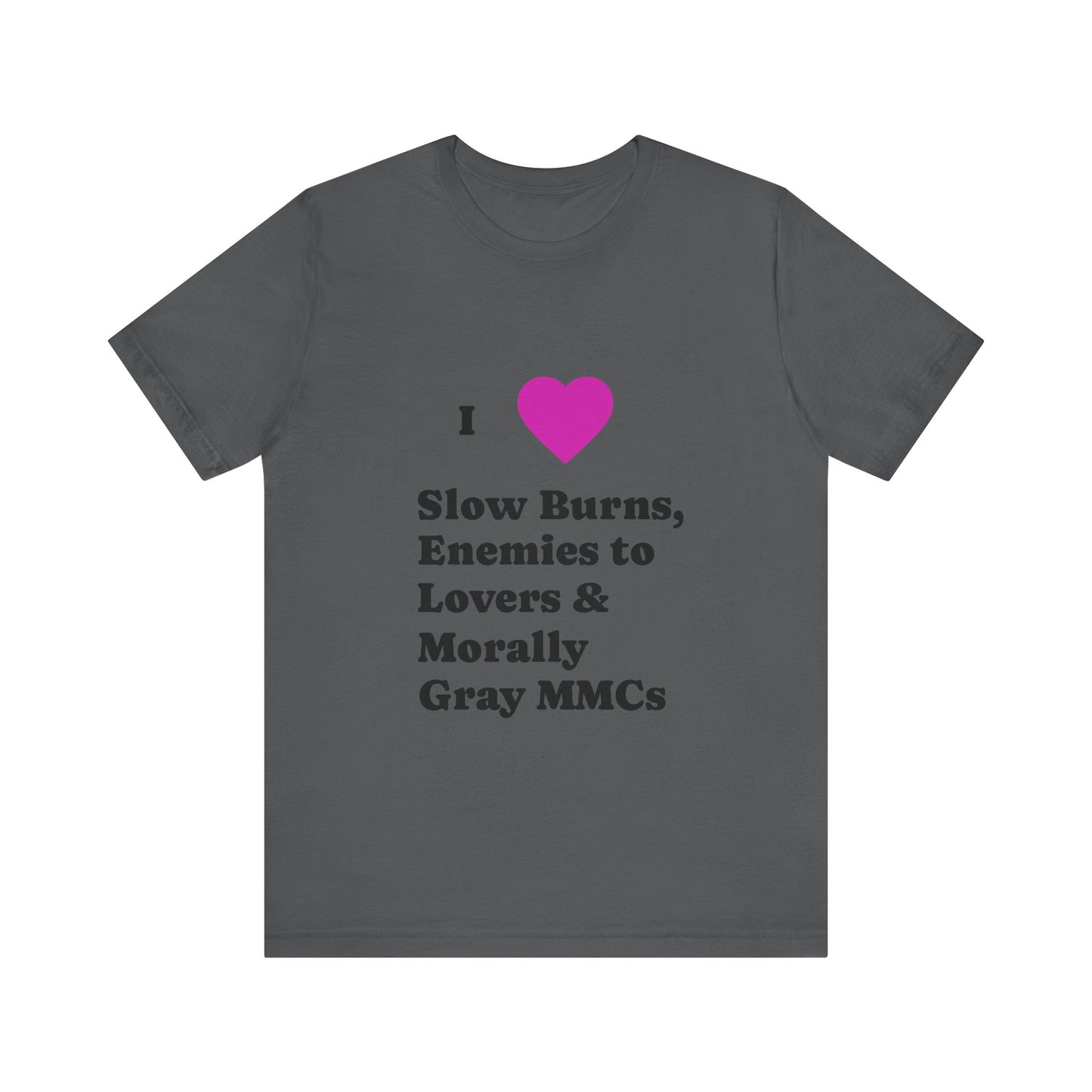 I Love Slow Burns Tee