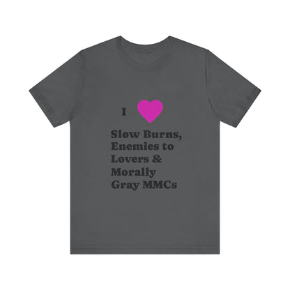 I Love Slow Burns Tee