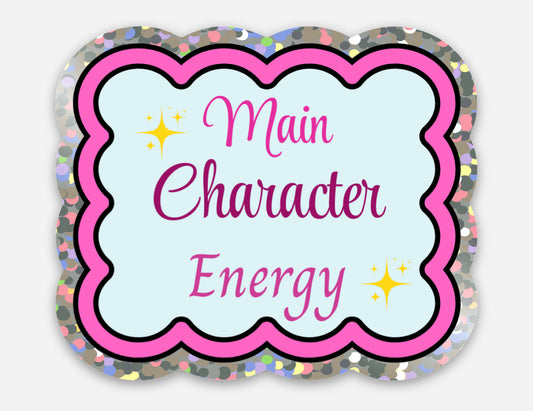 Main Character Energy Glitter Sticker